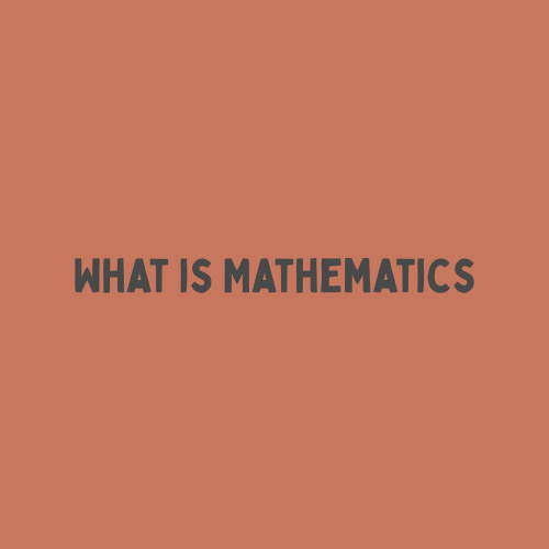 What is Mathematics (2021)