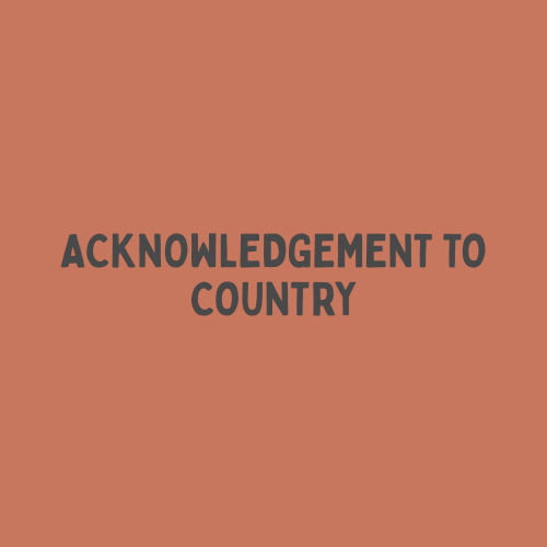ACKNOWLEDGEMENT TO COUNTRY (2021)