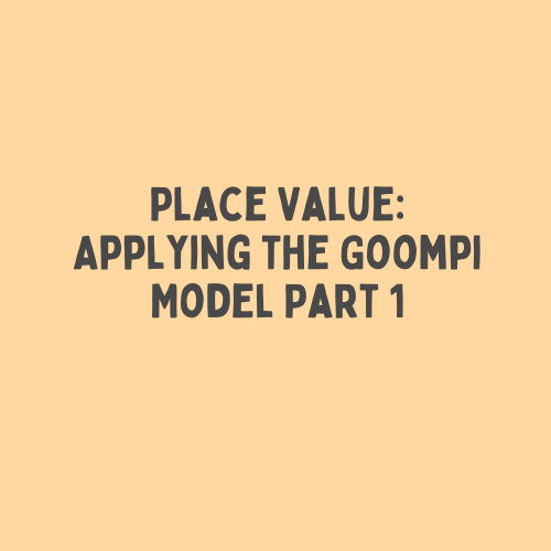 Place Value: Applying the Goompi Model Part 1 - Chris Matthews (2025)