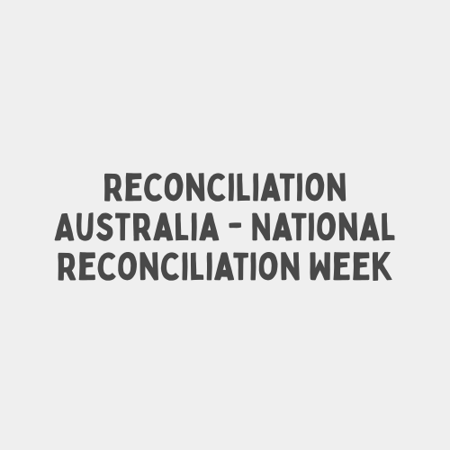Reconciliation Australia - National Reconciliation Week