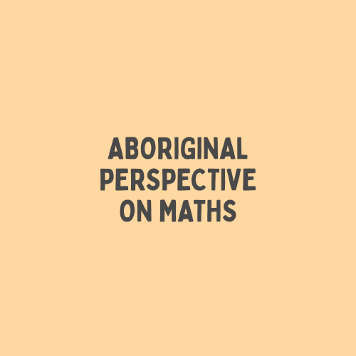 Aboriginal Perspective on Maths